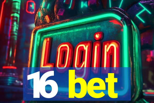 16 bet